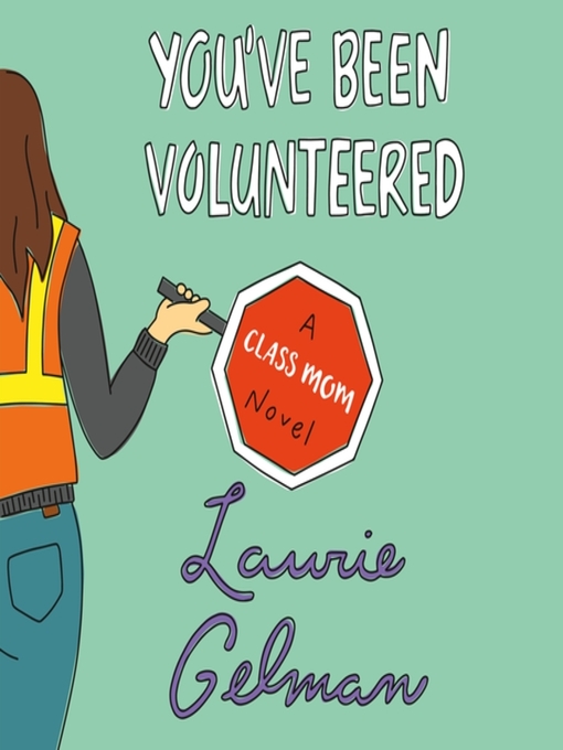 Title details for You've Been Volunteered by Laurie Gelman - Wait list